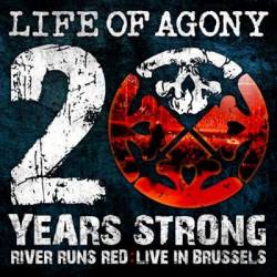 Life Of Agony : 20 Years Strong River Rune - River Runs Red : Live in Brussels